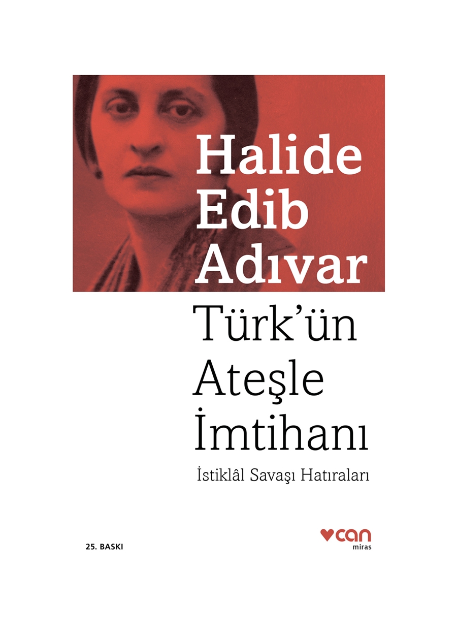 Can Yayınları - Türk'ün Ateşle İmtihanı/ İstiklâl Savaşı Hatıraları - Halide Edib Adıvar