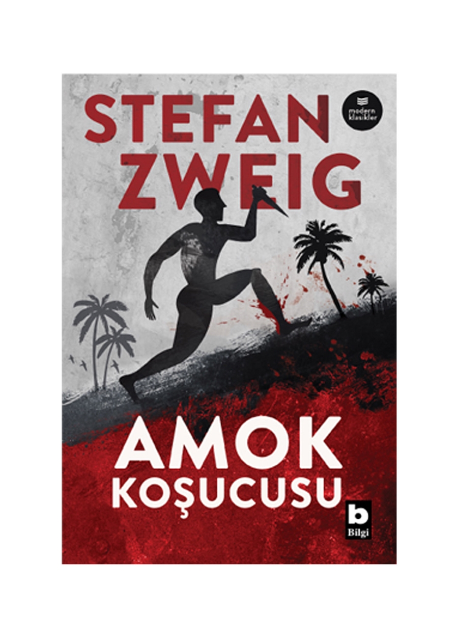 Bilgi Kitap Stefan Zweig - Amok Koşucusu Amok Koşucusu
