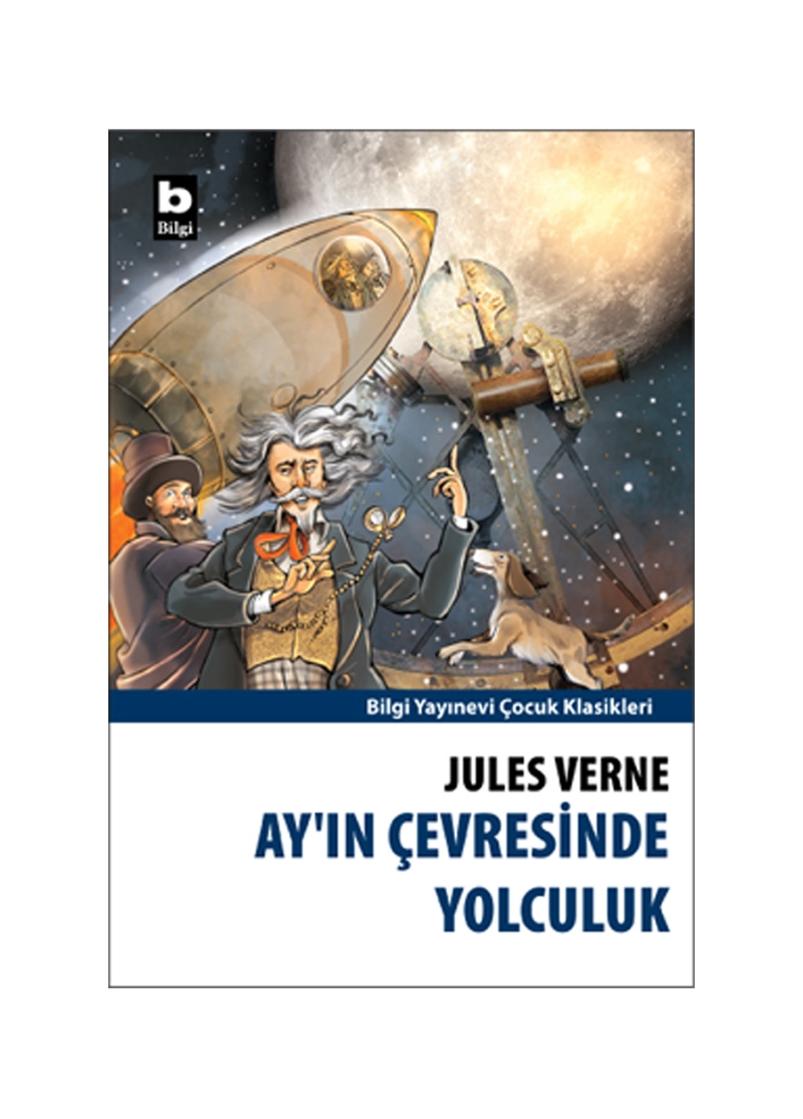Bilgi Kitap Jules Verne - Ay'ın Çevresinde Yolculuk
