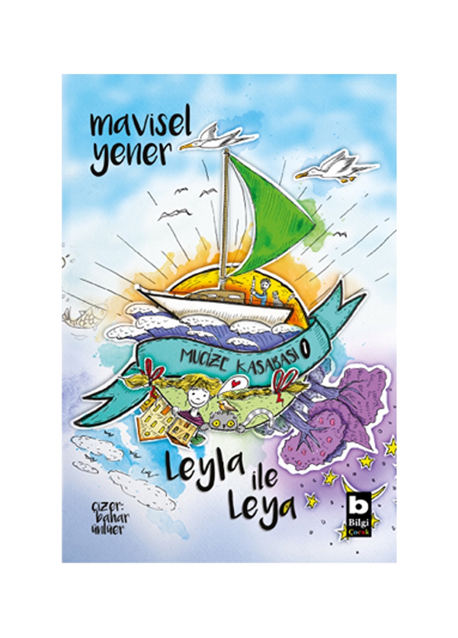 Bilgi Kitap Mavisel Yener - Mucize Kasabası - 1 Leyla Ile Leya